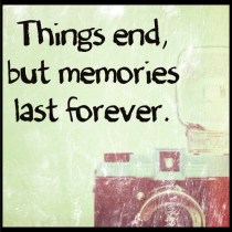 things_end_but_memories_last_forever-46087